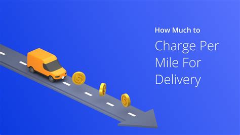 How Much To Charge Per Mile For Delivery Solved 2024 How Much To Charge Per Mile For Delivery Solved 2024