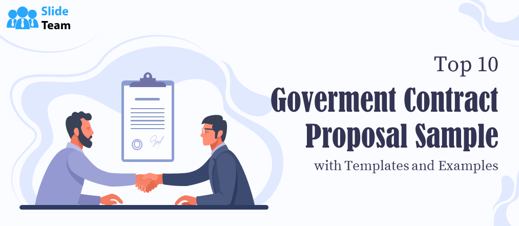 Top 10 Government Contract Proposal Templates With Samples And Examples Top 10 Government Contract Proposal Templates With Samples And Examples