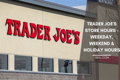 Trader Joe S Store Hours Weekday Weekend Holiday Trader Joe S Store Hours Weekday Weekend Holiday